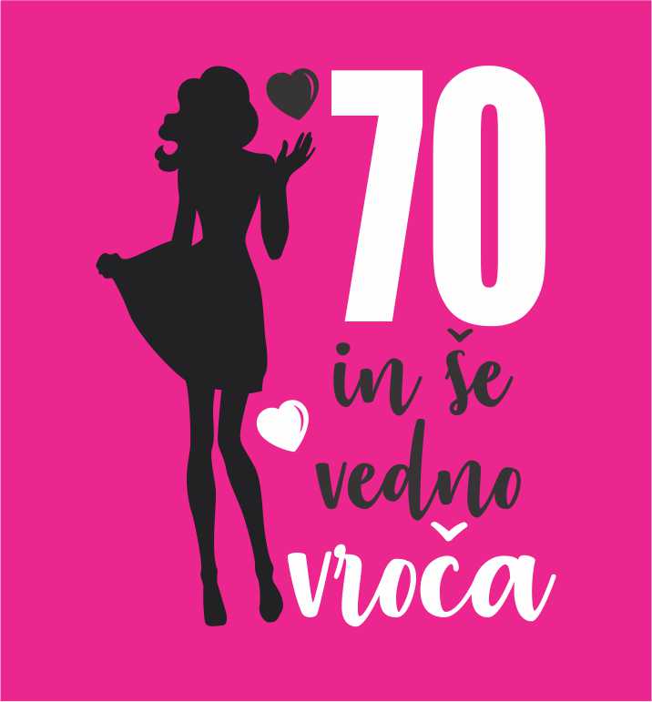 70 IN ŠE VEDNO VROČA 2