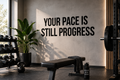 Your Pace Is Still Progress