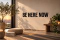 Be Here Now