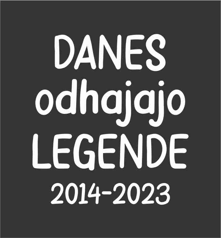DANES ODHAJAJO LEGENDE