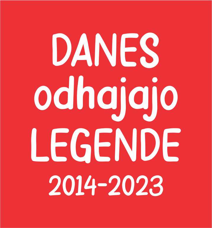 DANES ODHAJAJO LEGENDE