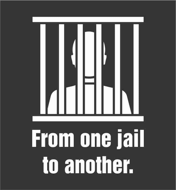 From One Jail To Another