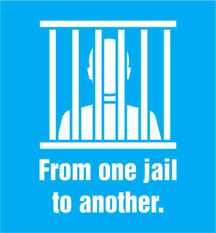 From One Jail To Another