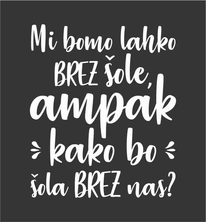 Mi Bomo Lahko Brez Šole