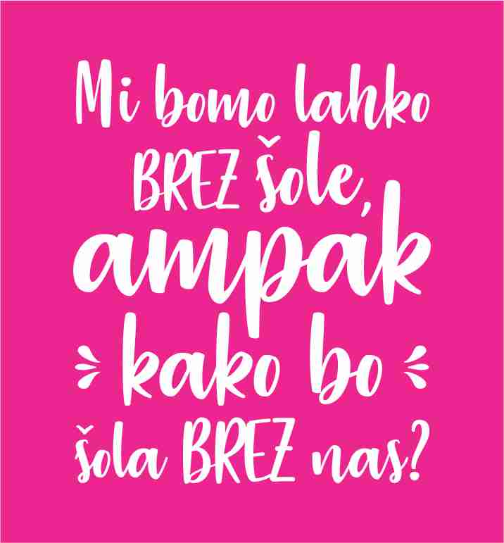 Mi Bomo Lahko Brez Šole
