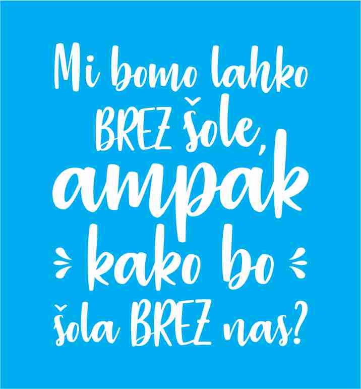 Mi Bomo Lahko Brez Šole
