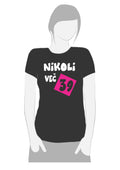 NIKOLI VEČ 39