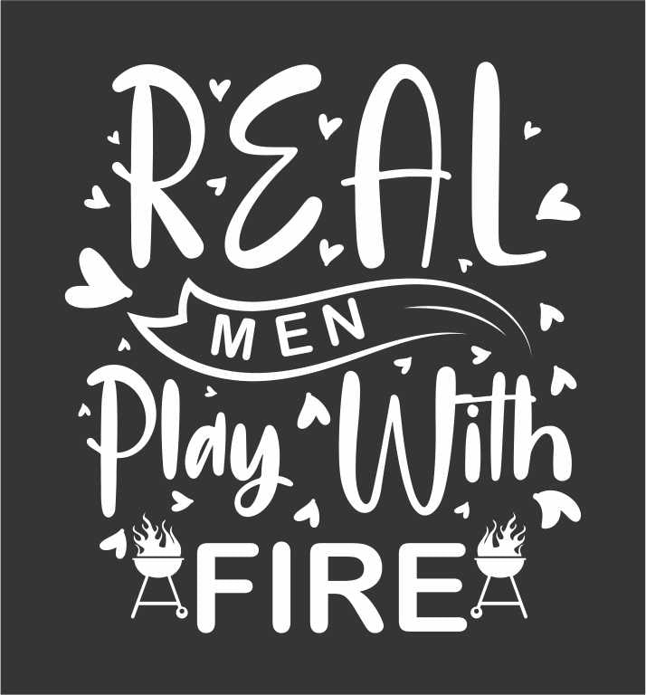 REAL MEN PLAY WITH FIRE PREDPASNIK